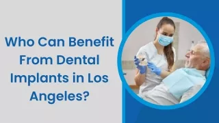 Who Can Benefit From Dental Implants in Los Angeles?