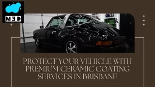 Protect your vehicle with premium ceramic coating services in Brisbane