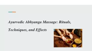 Ayurvedic Abhyanga Massage_ Rituals, Techniques, and Effects