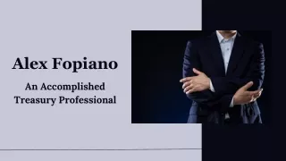 Alex Fopiano - An Accomplished Treasury Professional