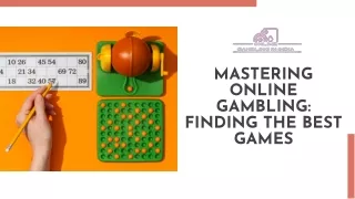Mastering Online Gambling: Finding the Best Games