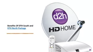 Benefits Of DTH South and DTH North Package