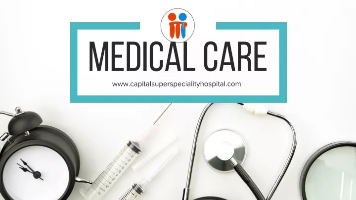 medical care www capitalsuperspecialityhospital