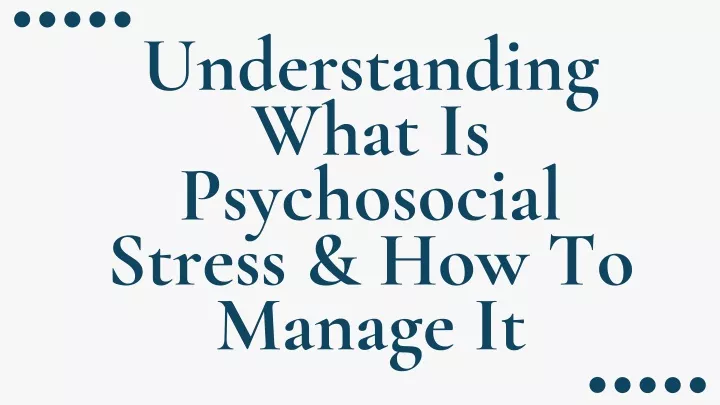 understanding what is psychosocial stress