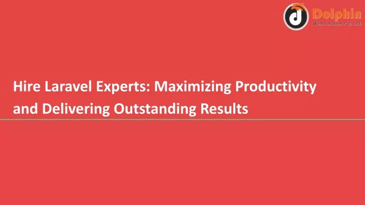 hire laravel experts maximizing productivity