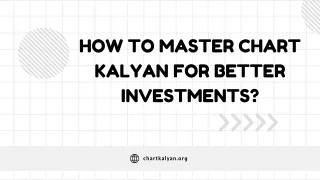 How to Master Chart Kalyan for Better Investments?