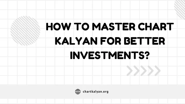 how to master chart kalyan for better investments