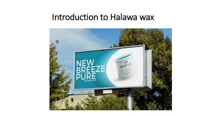 introduction to halawa wax
