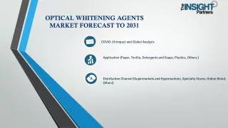 Optical Whitening Agents Market Size, Share, Forecast to 2031