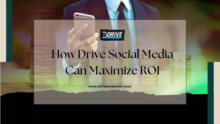 how drive social media can maximize roi