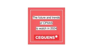 The future and trends  of CPAAS  to watch in 2024