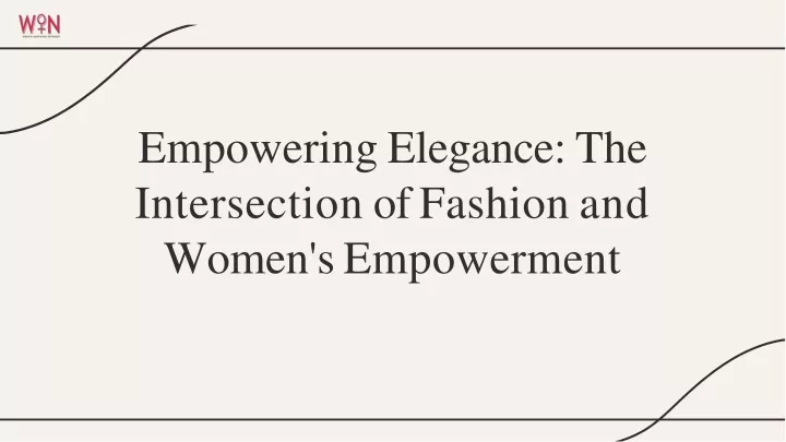 empowering elegance the intersectio n of fashion and women s empowerment