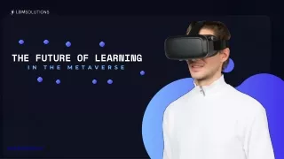 The Future of Learning in the Metaverse