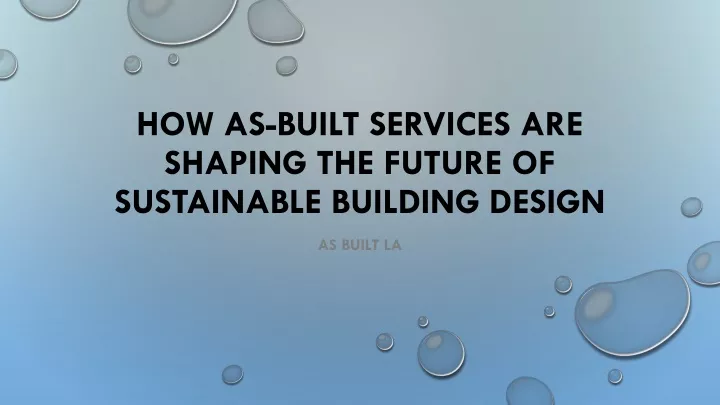how as built services are shaping the future of sustainable building design