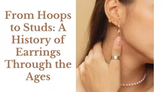 From Hoops to Studs: A History of Earrings Through the Ages