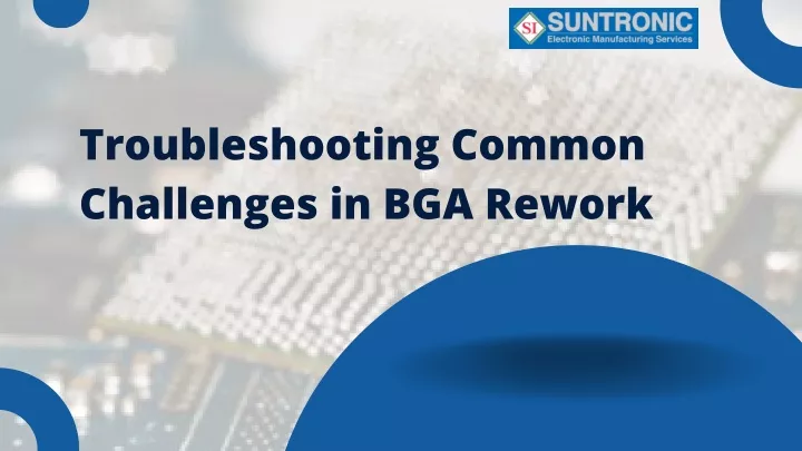 troubleshooting common challenges in bga rework