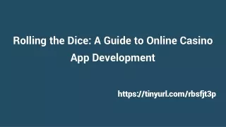 Rolling the Dice_ A Guide to Online Casino App Development