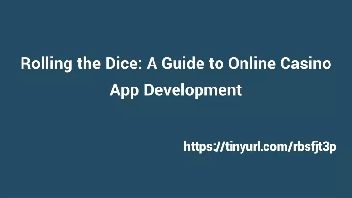 rolling the dice a guide to online casino app development
