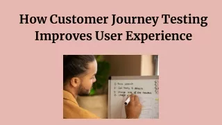 How Customer Journey Testing Improves User Experience