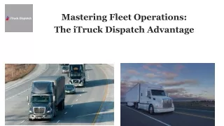 Mastering Fleet Operations: The iTruck Dispatch Advantage