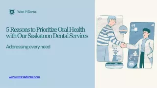 5 Reasons to Prioritize Oral Health with Our Saskatoon Dental Services