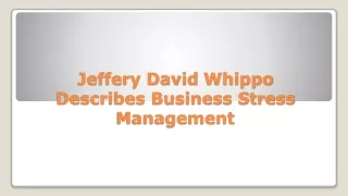 Jeffery David Whippo Describes Business Stress Management