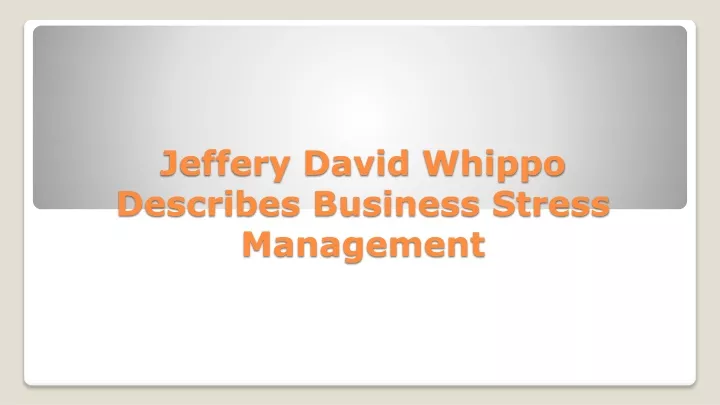 jeffery david whippo describes business stress management