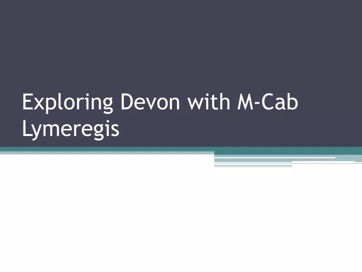 exploring devon with m cab lymeregis