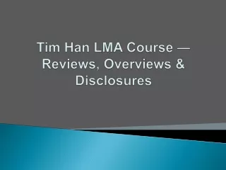 Tim Han LMA Course — Reviews, Overviews & Disclosures