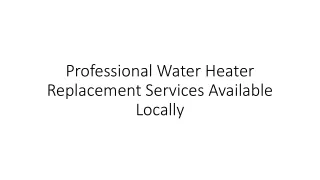 Professional Water Heater Replacement Services Available Locally