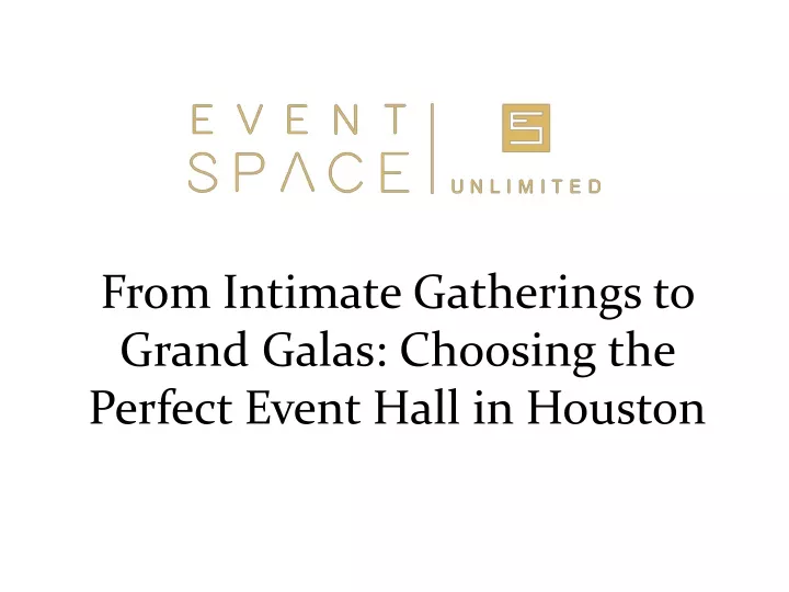 from intimate gatherings to grand galas choosing