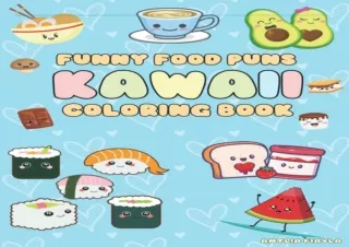 ❤ PDF/READ ⚡/DOWNLOAD  Kawaii Coloring : Cute Food Pun Coloring P