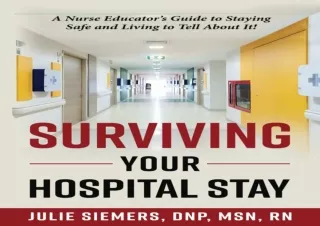Download  [PDF]  Surviving Your Hospital Stay: A Nurse Educator's