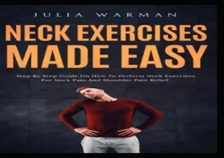 ✔ PDF_  Neck Exercises Made Easy: Step By Step Guide on How to Pe