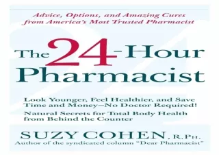 [PDF] DOWNLOAD  The 24-Hour Pharmacist: Advice, Options, and Amaz