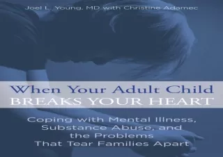 [READ DOWNLOAD]  When Your Adult Child Breaks Your Heart: Coping