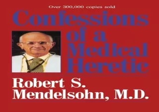 ✔ PDF_  Confessions of a Medical Heretic