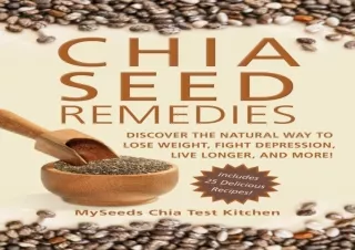 Read  [PDF]  Chia Seed Remedies: Use These Ancient Seeds to Lose