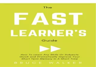 [PDF] DOWNLOAD  The Fast Learner’s Guide - How to Learn Any Skill