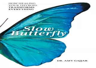 ⭐ DOWNLOAD/PDF ⚡ Slow Butterfly: How Healing Your Thyroid Transfo