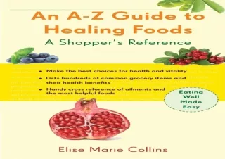 ❤ PDF/READ ⚡/DOWNLOAD  An A-Z Guide to Healing Foods: A Shopper's
