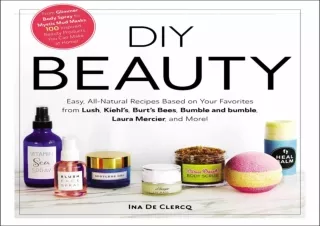 ✔ PDF_  DIY Beauty: Easy, All-Natural Recipes Based on Your Favor