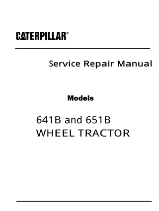 Caterpillar Cat 651B WHEEL TRACTOR (Prefix 65K) Service Repair Manual (65K00001-00984)