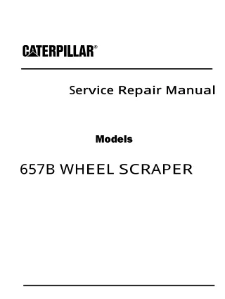 Caterpillar Cat 657B WHEEL SCRAPER (Prefix 47M) Service Repair Manual (47M00001 and up)