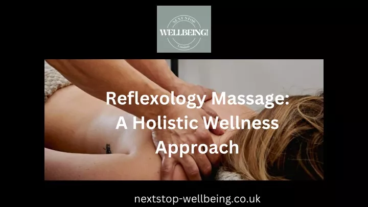 reflexology massage a holistic wellness approach