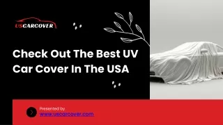 Check Out The Best UV Car Cover In The USA — USCARCOVER