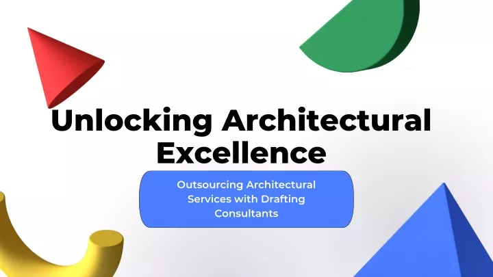 unlocking architectural excellence