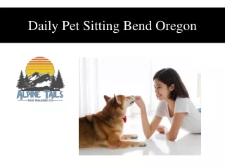 Daily Pet Sitting Bend Oregon