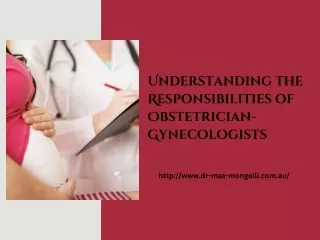 Understanding the Responsibilities of Obstetrician-Gynecologists (1)