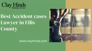 Best Accident Cases Lawyer in Ellis County | Clay Hinds